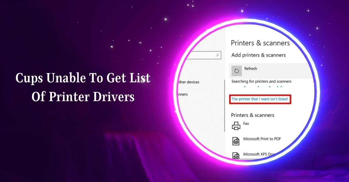 Cups Unable To Get List Of Printer Drivers