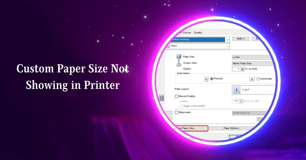 Custom Paper Size Not Showing in Printer